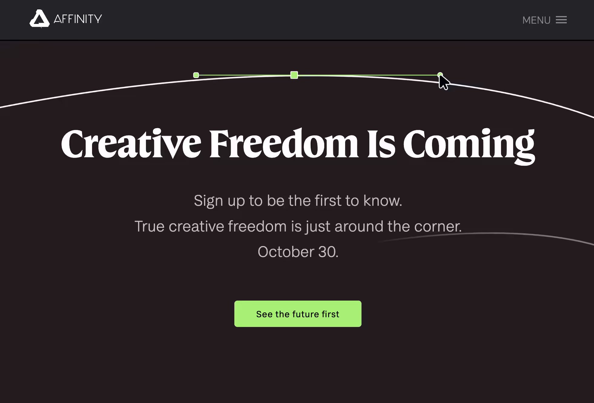 Screenshot of the Affinity website with text reading: Creative freedom is coming, Sign up to be the first to know. True creative freedom is just around the corner. October 30.